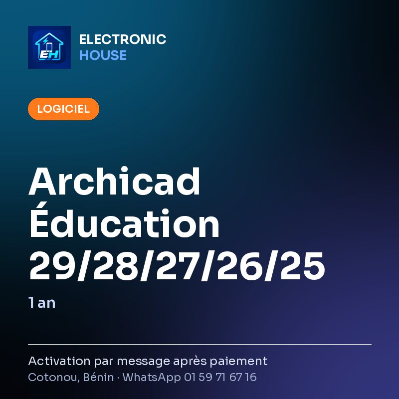 Archicad Éducation 29/28/27/26/25 – 1 an – affiche Electronic HOUSE