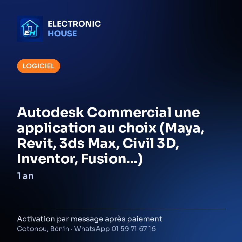 Autodesk Commercial une application au choix (Maya, Revit, 3ds Max, Civil 3D, Inventor, Fusion…) – 1 an – affiche Electronic HOUSE
