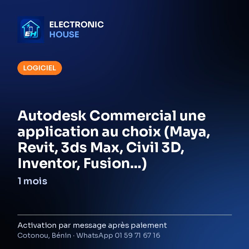 Autodesk Commercial une application au choix (Maya, Revit, 3ds Max, Civil 3D, Inventor, Fusion…) – 1 mois – affiche Electronic HOUSE
