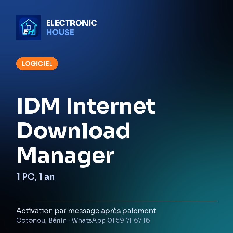IDM Internet Download Manager – 1 PC, 1 an – affiche Electronic HOUSE